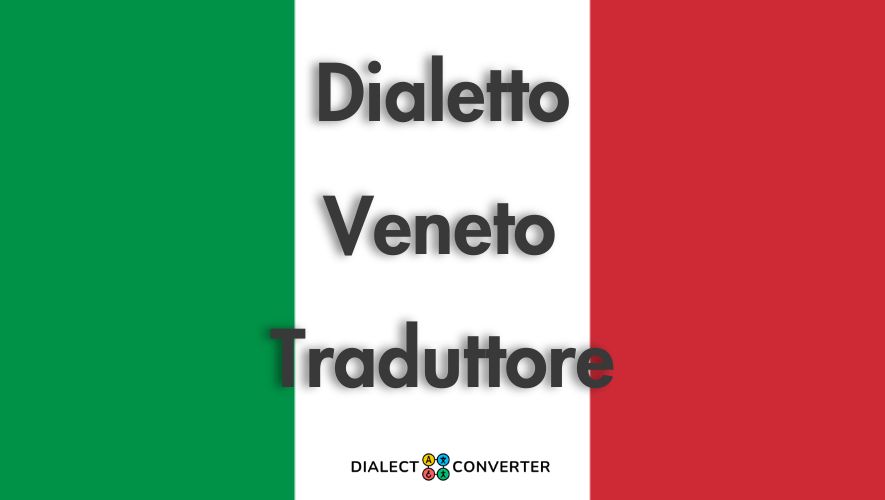 Dialetto Veneto Traduttore