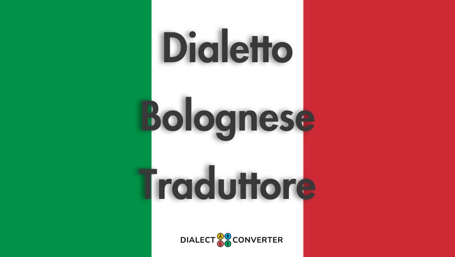 Dialetto Bolognese Traduttore - Dizionario basato su IA