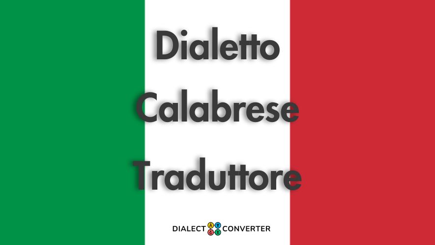 Dialetto Calabrese Traduttore - Dizionario basato su IA