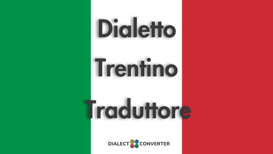 Dialetto Trentino Traduttore - Dizionario basato su IA