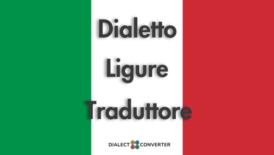 Dialetto Ligure Traduttore - Dizionario basato su IA