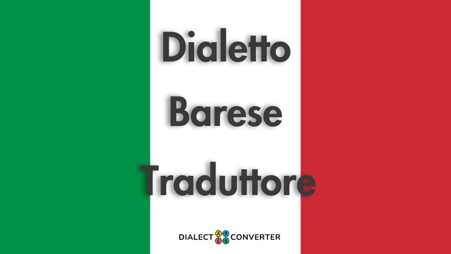 Dialetto Barese Traduttore - Dizionario basato su IA