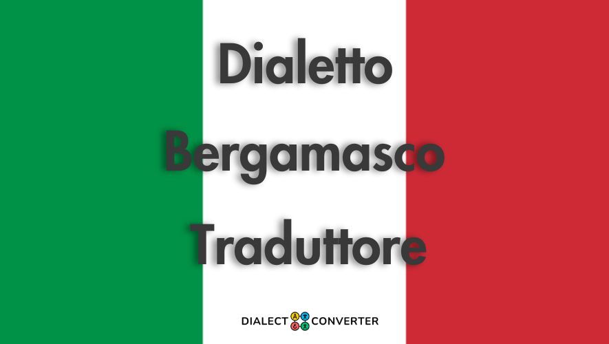 Dialetto Bergamasco Traduttore - Dizionario basato su IA