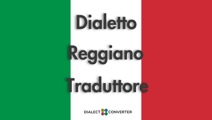 Dialetto Reggiano Traduttore - Dizionario basato su IA
