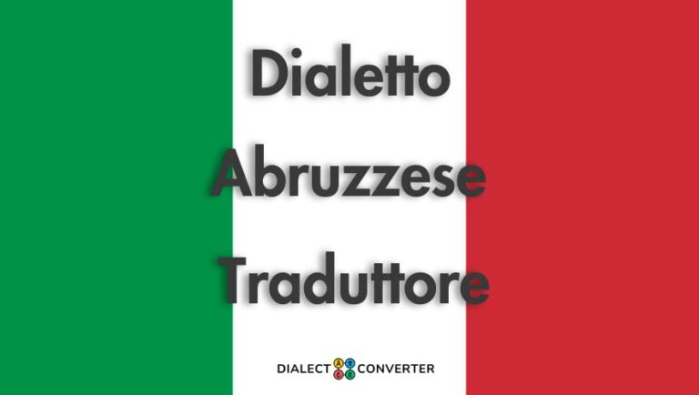 Dialetto Abruzzese Traduttore - Dizionario basato su IA