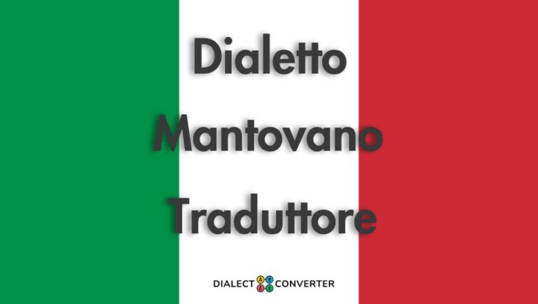 Dialetto Mantovano Traduttore - Dizionario basato su IA