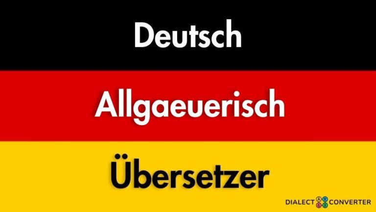 Deutsch Allgaeuerisch Übersetzer – AI gestütztes Wörterbuch