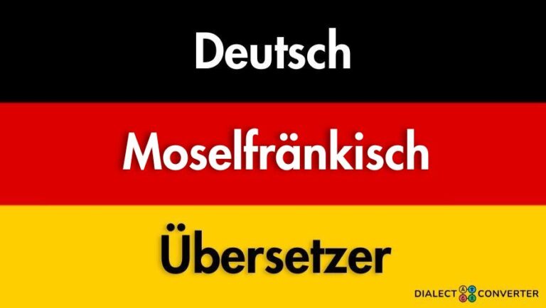 Deutsch Moselfränkisch Übersetzer – AI gestütztes Wörterbuch