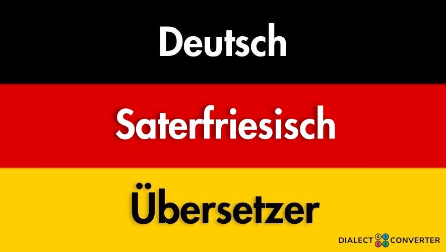 Deutsch Saterfriesisch Übersetzer – AI gestütztes Wörterbuch