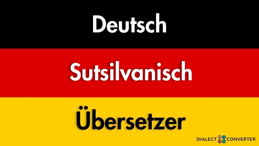 Deutsch Sutsilvanisch Übersetzer – AI gestütztes Wörterbuch