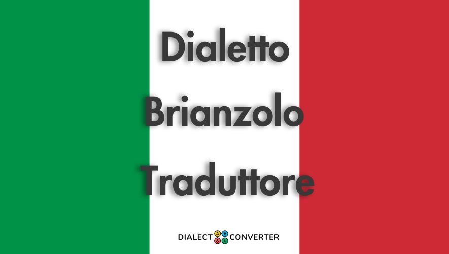 Dialetto Brianzolo Traduttore - Dizionario basato su IA