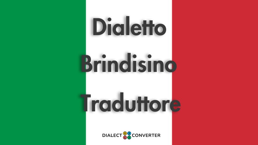 Dialetto Brindisino Traduttore - Dizionario basato su IA