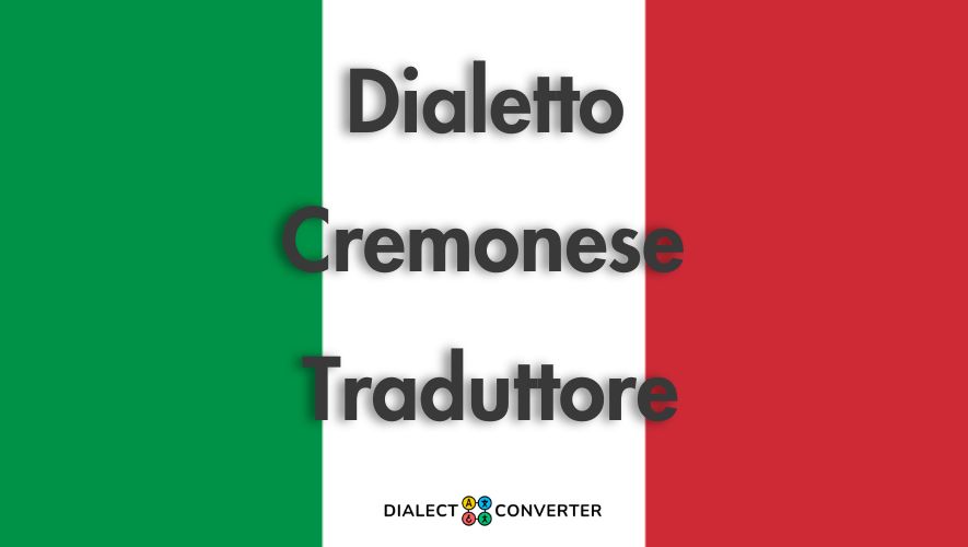 Dialetto Cremonese Traduttore - Dizionario basato su IA
